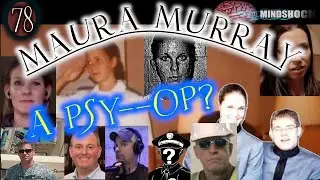 MAURA MURRAY - PART 78: A PSY-OP? (MINDSHOCK TRUE CRIME PODCAST) #mauramurray #truecrimepodcast