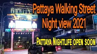 Pattaya Walking Street November 2021 - Pattaya Walking Street Today / Pattaya Nightlife open soon