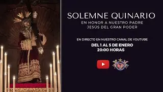 Solemne Quinario en Honor a Nuestro Padre Jesús del Gran Poder - Día 4
