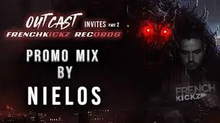 Nielos @ Outcast Invites Frenchkickz Records Part 2 - Promo Mix 2025
