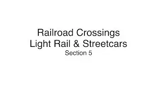 Oregon Driver Manual 5 - Railroad Crossings - Light Rail & Streetcars