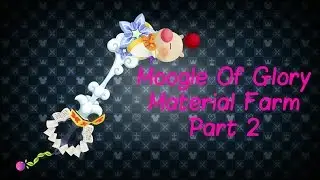 Kh Unchained X JP Version - Moogle Of Glory Farming Part 2 - Kupo Leaf & Kupo Flower