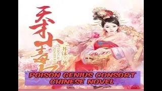 Poison Genius Consort 💖 - Chinese Novel 💖