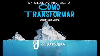 DA CRISE AO PROP&Oacute;SITO &mdash; Como Transformar Desafios em Vit&oacute;ria / Gil Junqueira #vencer #crise #lucro