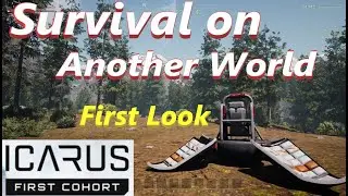ICARUS First Cohort (Gameplay) - FIRST LOOK