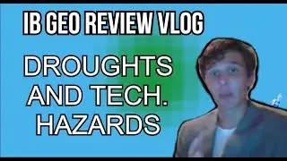 Characteristics of Hazards Part 3 (Droughts and Tech. Hazards) - IB Geography