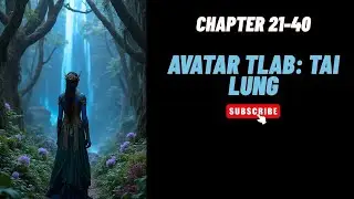 (Chapter 21-40) Avatar TLAB: Tai Lung