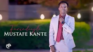 MUSTAFE KANTE 2026 | FARXADEEYDA BUUX DHAAFTAY | HEES CUSUB