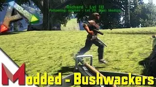ARK: BUSWACKERS MODDED - MY FIRST NPC BUSH PEOPLES! S1E2
