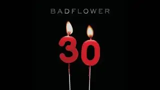 Badflower - 30 (Clean)