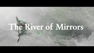 The River of Mirrors | Official Trailer