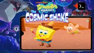 [Termux-Box] Spongebob Square Pants - The Cosmic Shake play on Android Snapdragon 845