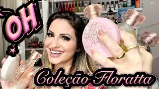 MINHA COLEÇÃO DOS PERFUMES FLORATTA O BOTICÁRIO ❤️