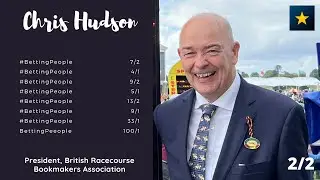 #BettingPeople Interview CHRIS HUDSON British Racecourse Bookmakers Chair 2/2