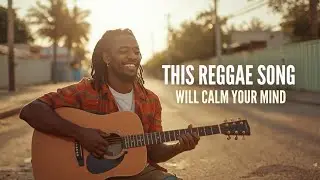 Step Away From the Noise | A Reggae  Calm Song 