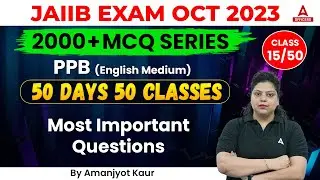 JAIIB October 2023 | Principles and Practices of Banking (PPB) | English Medium | Class 16