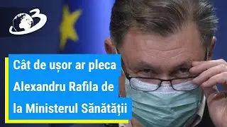 C&acirc;t de ușor ar pleca Alexandru Rafila de la Ministerul Sănătății