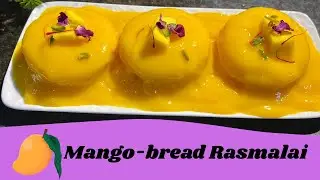 Mango rasmalai. || bread mango rasmlayi # mango dessert || fireless recipe || मैंगो रसमलाई