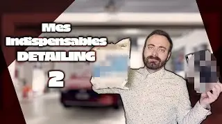 MES INDISPENSABLES DANS LE DETAILING ! &Eacute;PISODE 2