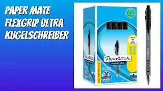 BEWERTUNG (2026): Paper Mate Flexgrip Ultra Kugelschreiber. Infos