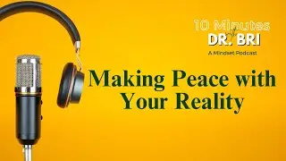 Making Peace with The Life You Don't Want #mindsetpodcast #mindsetshift