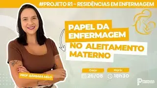 Projeto R1 - O Papel da Enfermagem no Aleitamento  Materno #AgostoDourado