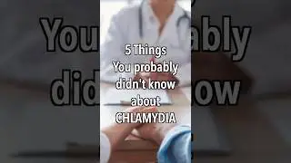 5 things to know about Chlamydia