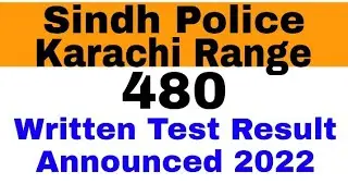 Sindh Police | Karachi Range 480 | written Test Result 2022