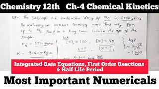 #8 chemical kinetics Numericals on Integrated rate equations & half life period | Ncert class 12