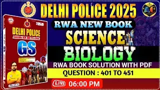 DELHI POLICE 2025 RWA BOOK | GS BOOK SOLUTION CHAPTERWISE | BIOLOGY | DELHI POLICE | MOCK TEST 42