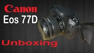 Canon EOS 77D Stop Motion Unboxing