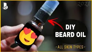 A Simple DIY Beard Oil For All Skin Types 2021 | Bearded Chokra