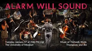 Alarm Will Sound: Music of Thirlwell, Wohl, Thompson, and Jlin
