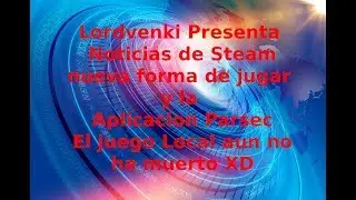Noticia Steam y Tutorial Parsec