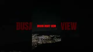 BUSAN NIGHT VIEW#busan #nightview #light #koreatravel