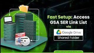Fast Setup Access Asia Virtual Solutions' GSA SER Link List via Google Drive Desktop