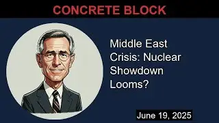 Middle East Crisis: Nuclear Showdown Looms? | Concrete Block