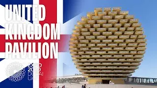 🇬🇧 United Kingdom Pavilion [🌍 Expo Dubai 2020]