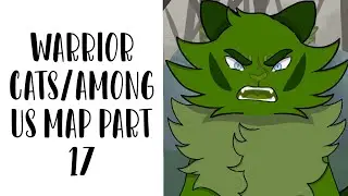 【 Warrior Cats/Among Us MAP | Part 17  】