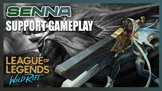 SENNA SUPPORT #6 | WILDRIFT | PATCH 4.1B