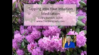 Tapping Into Your Intuition Practice @DebraBurdickTheBrainLady