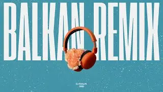 Balkan ReMix by DJ Maalmi | Winter 2026