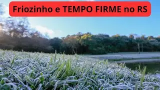 Chilly weather and stable conditions in Rio Grande do Sul.