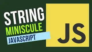 Comment transformer une chaine de caracteres en Miniscule javascript.