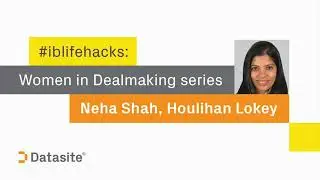 Due Diligence in Investment Banking Interview, Women in Dealmaking - Neha Shah - Datasite