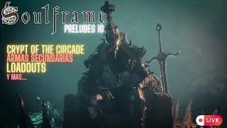Todo lo nuevo de PRELUDES 10, Crypt of The Circade, Sidearms y mas | En directo