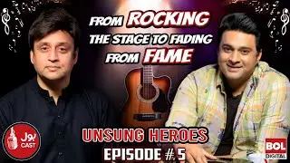 From Rocking Stage To Fading From Fame | BOL Cast Ft. Syed Adeel Ali | Podcast | Episode #5