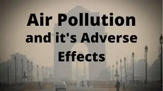 Air Pollution and it's adverse effects | effects on Humans | Effects on the population of asia