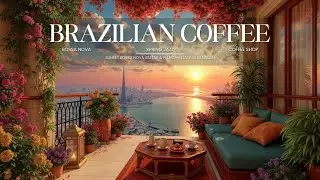 Sunset Bossa Nova Guitar & Piano ~ Relaxing Brazilian Coffee Music Vibe