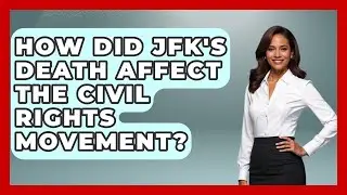 How Did JFK's Death Affect The Civil Rights Movement? - I'm a 60s Baby
